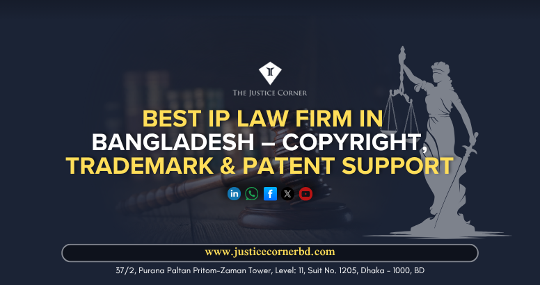 Best IP law firm in Bangladesh – Copyright, trademark & patent support
