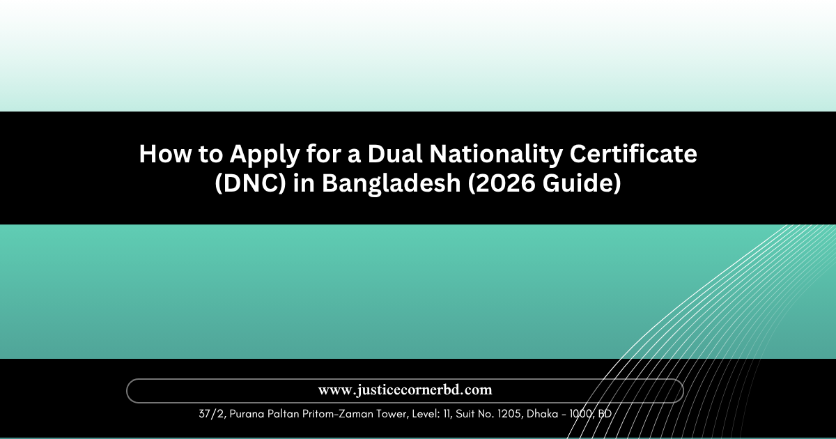 How to Apply for a Dual Nationality Certificate (DNC) in Bangladesh (2026 Guide)