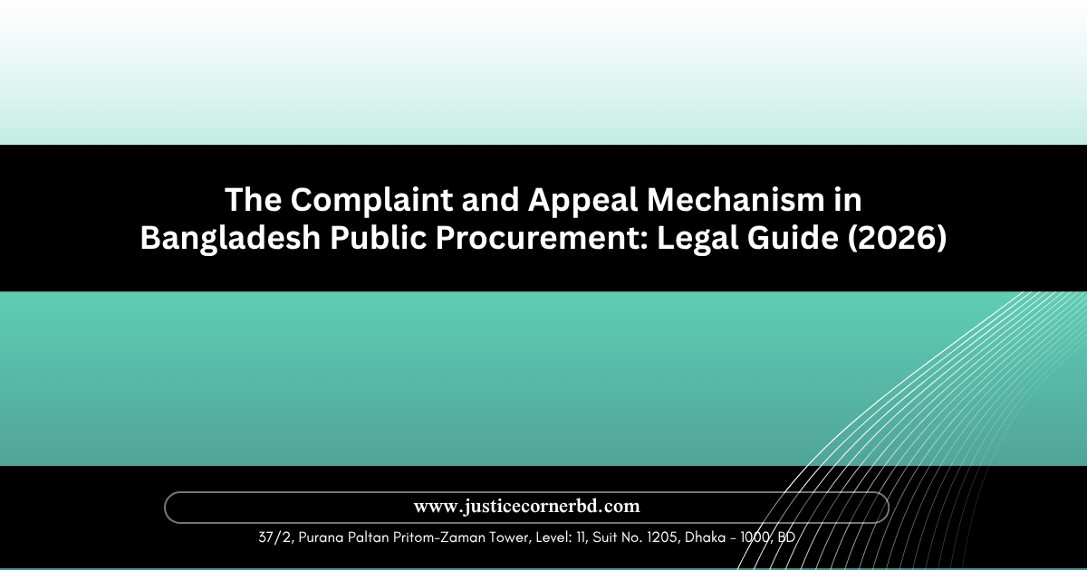 The Complaint and Appeal Mechanism in Bangladesh Public Procurement: Legal Guide (2027)
